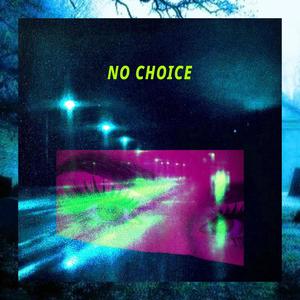 No Choice (Explicit)