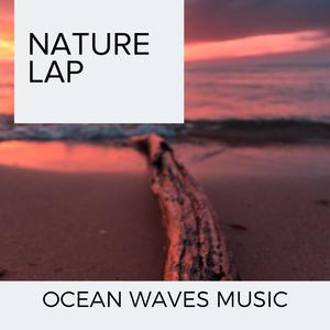 Nature Lap - Ocean Waves Music