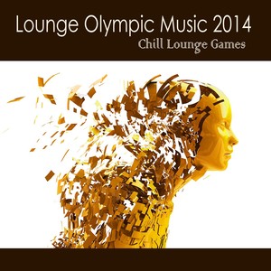 Lounge Olympic Music 2014 - Chill Lounge Games, Winter Party Songs & Best Instrumental Apres Ski Cocktail Party Music