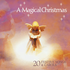 A Magical Christmas… 20 Festive Songs & Carols