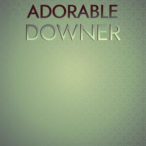 Adorable Downer