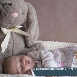 Calming Rainy Sounds for Baby Sleep, Vol. 2