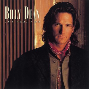 its what i do - billy dean - qq音乐-千万正版音乐海量无损曲库