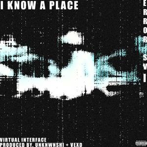 I KNOW A PLACE (Explicit)