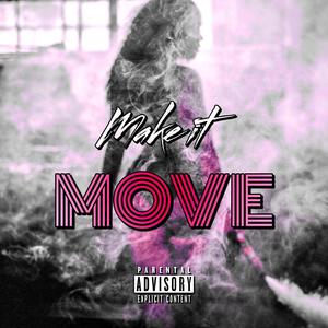 Make it Move (Explicit)