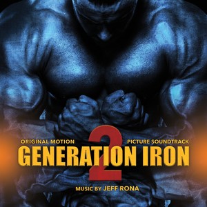 Generation Iron 2 (Original Motion Picture Soundtrack) (电影《钢铁时代2》原声带)