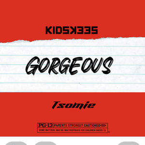 Gorgeous (feat. Kidskees) [Explicit]