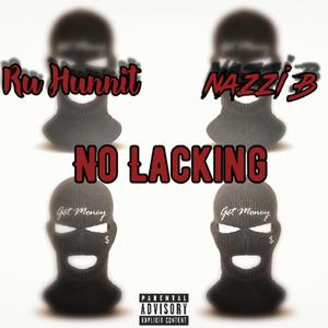 No Lacking (feat. Ru Hunnit) [Explicit]