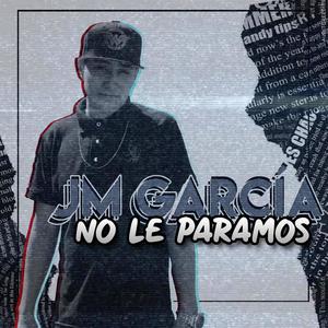 No Le Paramos (Explicit)