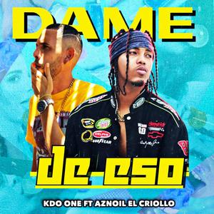 Dame de eso (feat. kd one) [Special Version] [Explicit]