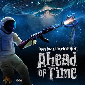 Ahead Of Time (feat. Toppy Boss) (Explicit)