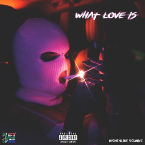 What is Love (Explicit)