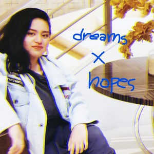 Dreams X Hopes