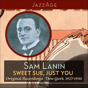Sweet Sue, Just You (Original Recordings New York 1927 - 1928)
