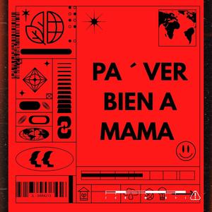 Pa´ ver bien a mama (Explicit)