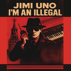 I'm An Illegal