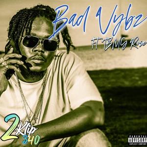 Bad Vybz (feat. TBMG Rose) [Explicit]