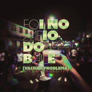 Foi no Meio do Baile (Vai dar Problema) (Explicit)