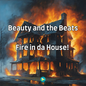 Fire In Da House!