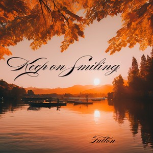 Keep on Smiling
