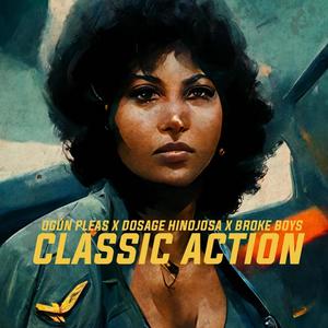 Classic Action (feat. Dosage Hinojosa & Broke Boys) (Explicit)