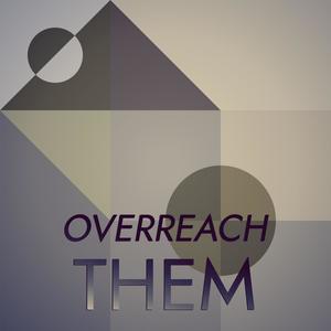 Overreach Them