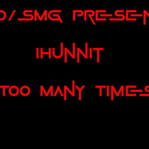 Too many Times (Explicit)