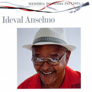 Ideval Anselmo – Memoria do Samba Paulista