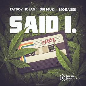 SAID I (feat. BIG MUZI & MOE AGER) [Explicit]