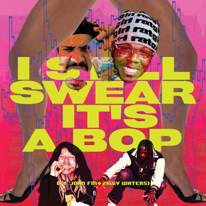 I Still Swear It’s A Bop