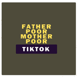 Father Poor Mother Poor TIKTOK