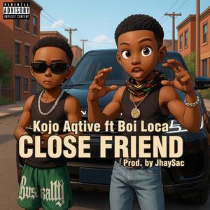 Close friend (feat. Boi Loca) (Explicit)