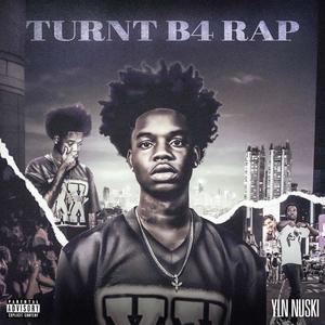 Turnt B4 Rap (Explicit)