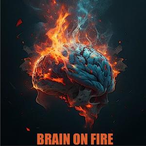 Brain On Fire