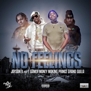 No Feelings (feat. T Gamer) (Explicit)