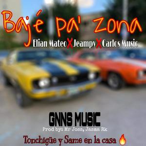 Baje pa´ zona (feat. Jeampy & Carlos Music) (Explicit)