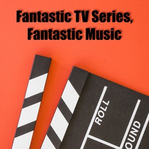 Fantastic Tv Series, Fantastic Music
