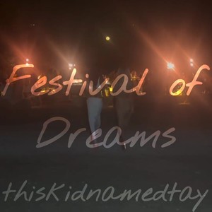 Festival of Dreams (Explicit)
