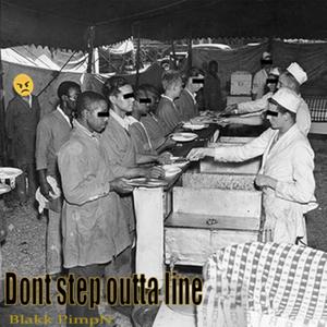 Dont Step Outta Line (feat. Barri Blakk & Julius Pimpn) (Radio Edit)
