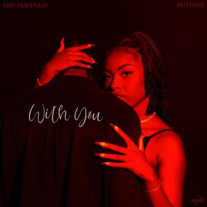 With You (feat. Yrb Drippykid) (Explicit)