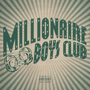 Millionaire Boys Club (prod. by YG Woods & ayy global) [Explicit]