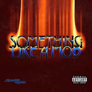 Something Like a Mob (Explicit)
