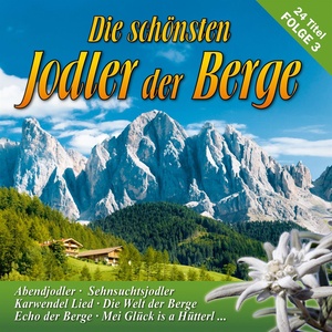 Die schönsten Jodler der Berge - Folge 3