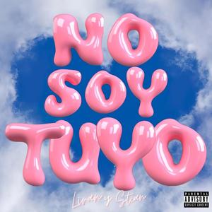 NO SOY TUYO (Explicit)