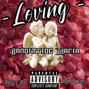 Loving (feat. Ruzee Ru & Big Ol'4nem) [Explicit]