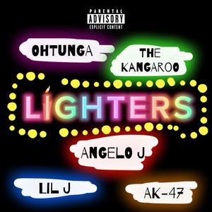 LIGHTERS (feat. Ohtunga, Lil J, AK-47 & The Kangaroo) [Explicit]