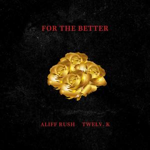 For The Better (feat. Twelv. K) [Explicit]