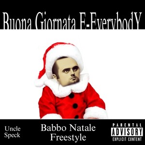 Babbo Natale Freestyle - Buona Giornata E-everybody (Explicit)