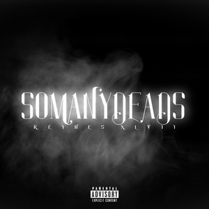 SOMANYDEADS (Explicit)