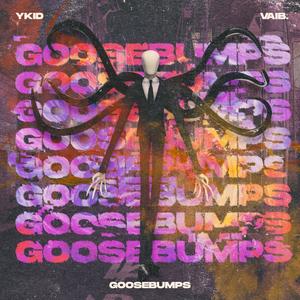 Goosebumps (Explicit)